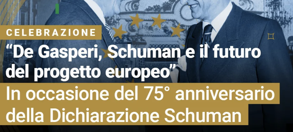De Gasperi, Schuman e il futuro del progetto europeo